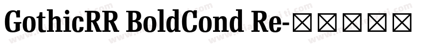 GothicRR BoldCond Re字体转换